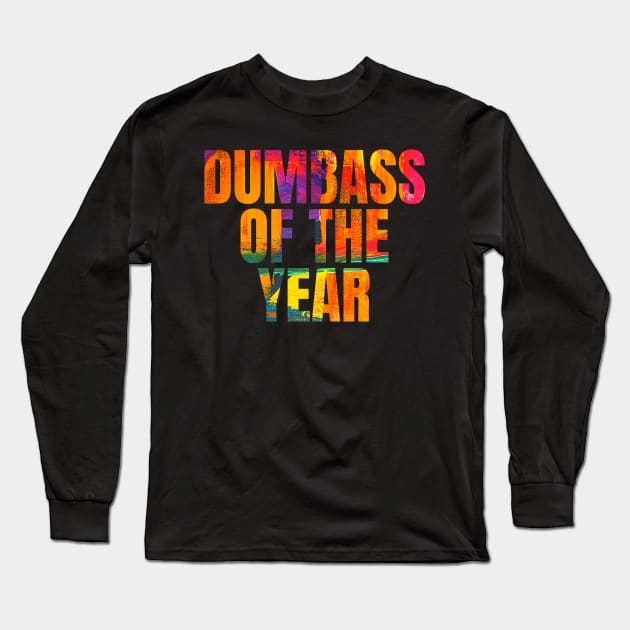 Dumbass of The Year Funny Sarcastic Quote Saying Orange Watercolor Long Sleeve T-Shirt by BuddyandPrecious